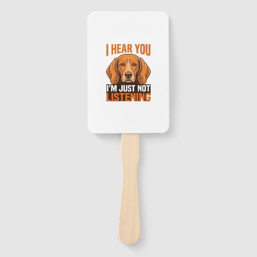Funny Dog I Hear You Not Listening Vintage Shirt_1 Hand Fan