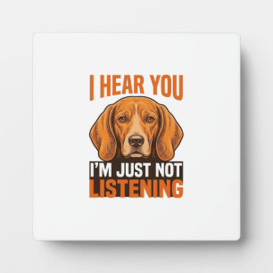 Funny Dog I Hear You Not Listening Vintage Shirt_1 Plaque