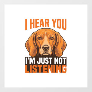 Funny Dog I Hear You Not Listening Vintage Shirt_1 Window Cling