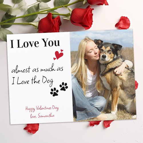 Funny Dog I Love You Pet Photo Valentines Day Holiday Card