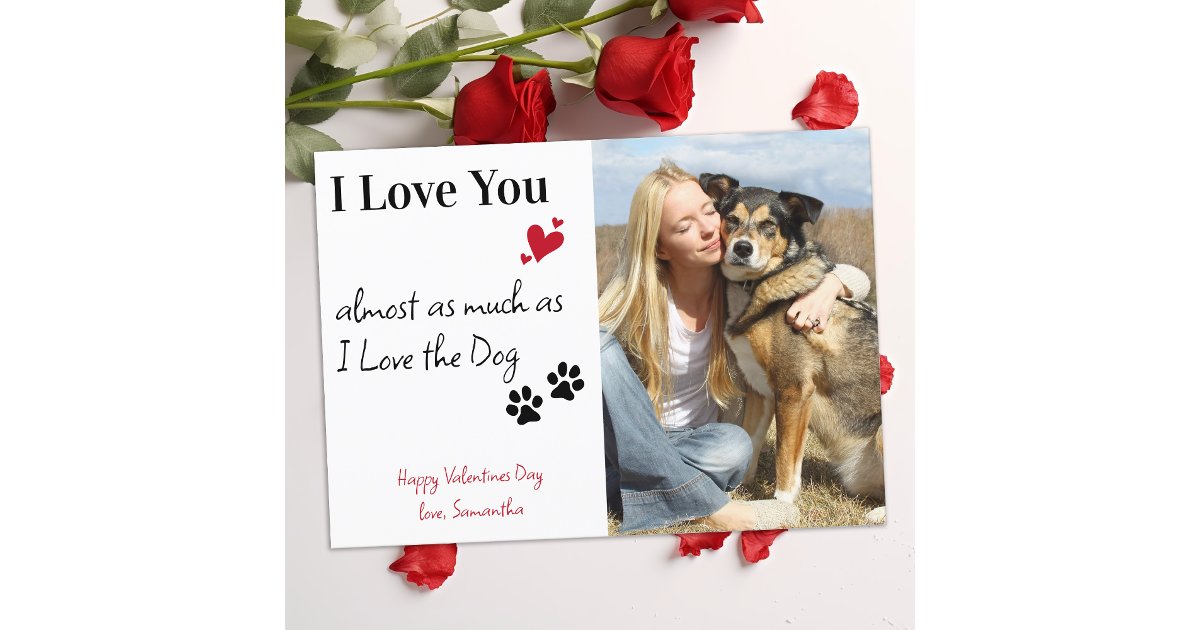 Funny Dog I Love You Pet Photo Valentines Day Holiday Card | Zazzle