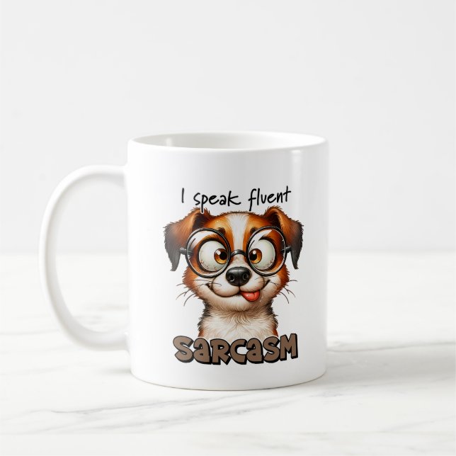 Funny Dog I Speak Fluent Sarcasm Typography  Coffee Mug (Left)