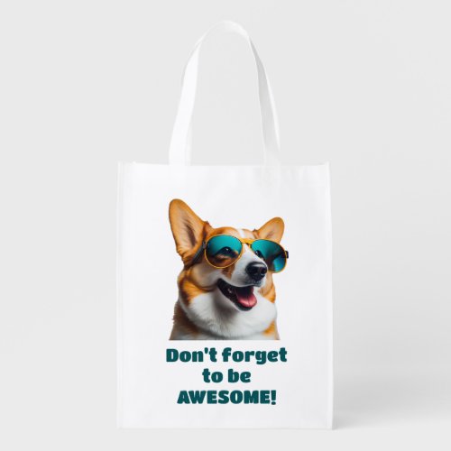 Funny Dog in Sunglasses Dont Forget to be Awesome Grocery Bag