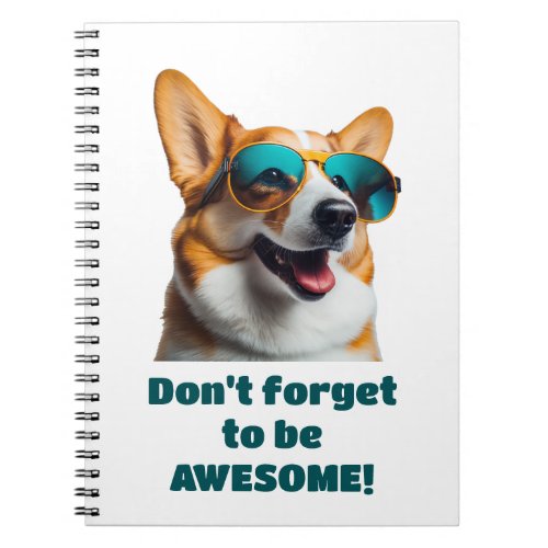 Funny Dog in Sunglasses Dont Forget to be Awesome Notebook