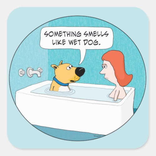 Funny Dog In Tub Notices Wet Dog Smell Square Sticker