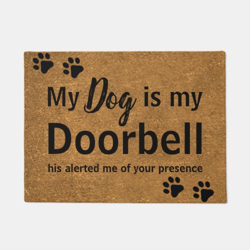 Funny Dog is my Doorbell Doormat