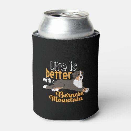 Funny Dog Life Is Better With Bernese Mountain Can Cooler