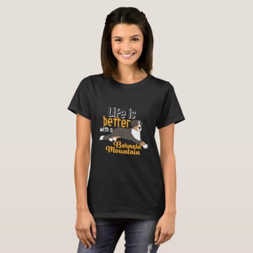 Funny Dog Life Is Better With Bernese Mountain T_Shirt