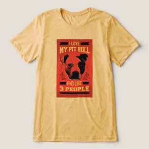Funny Dog Love – Pitbull First Tri-Blend Shirt