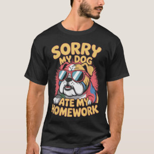 Funny Dog Lover Ate My Homework Sarcastic Quotes K T-Shirt