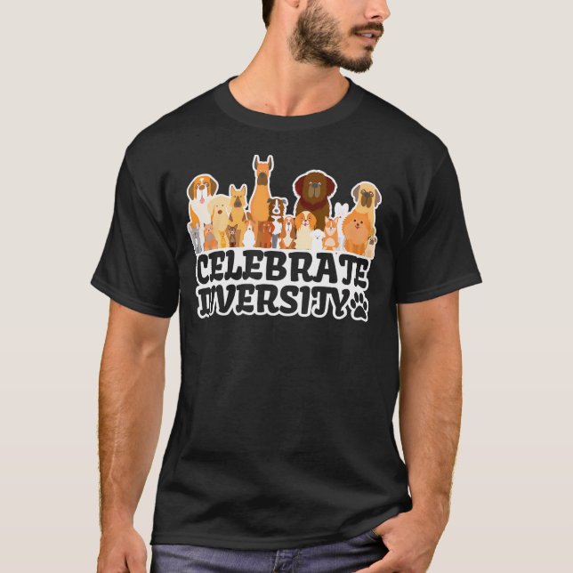 Funny Dog Lover 'Celebrate Diversity' Cute Dog     T-Shirt (Front)
