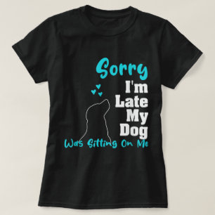 Funny Dog Lover Design for Pet Owners and Friends T-Shirt