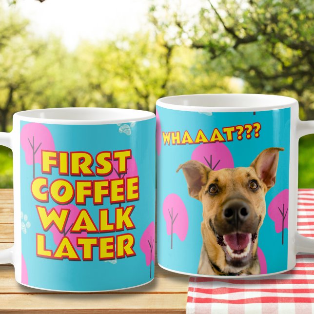 Funny Dog Lover Gift - Coffee First, Walk Later  Mug (Creator Uploaded)