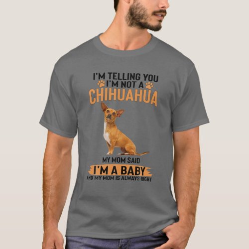 Funny Dog Lover Gift Im Telling You Im Not A Chi T_Shirt