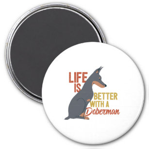 Funny Dog Lover Life Is Better With a Doberman Magnet