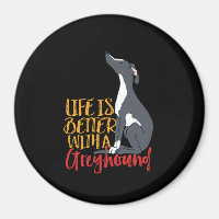 Funny Dog Lover Life Is Better With a Greyhound