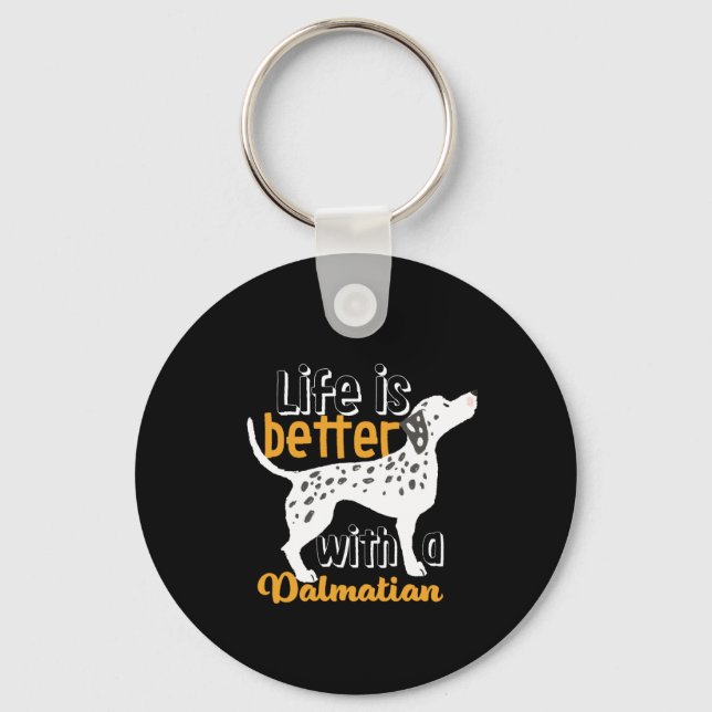 Funny Dog Lover Life Is Better With Dalmatian Keychain (Front)