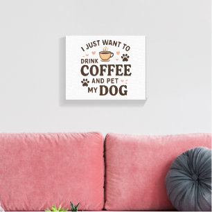 Funny Dog Lover Mug Dog Mom Dog Dad Canvas Print