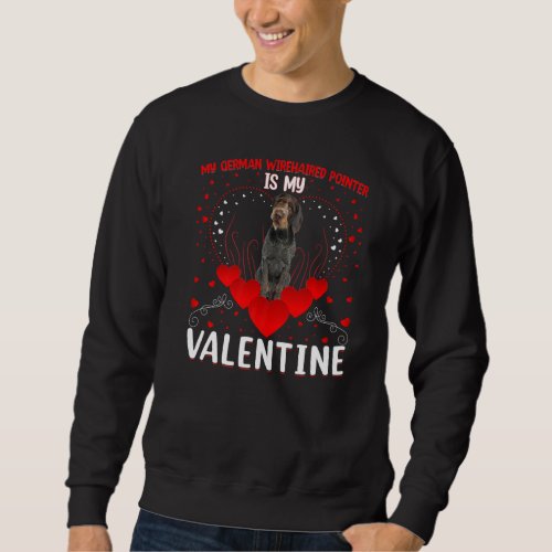 Funny Dog Lover My German Wirehaired Pointer Is My Sweatshirt