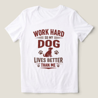 Funny Dog Lover T-Shirt I Work Hard So My Dog Can  Tri-Blend Shirt