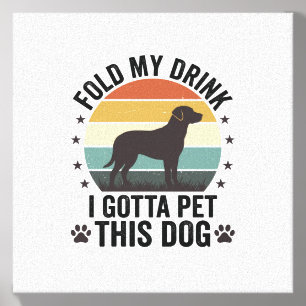 Funny Dog Lover Vintage Fold My Drink Pet This Dog Canvas Photo Tile