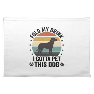 Funny Dog Lover Vintage Fold My Drink Pet This Dog Cloth Placemat