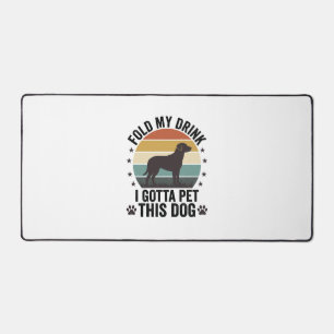 Funny Dog Lover Vintage Fold My Drink Pet This Dog Desk Mat