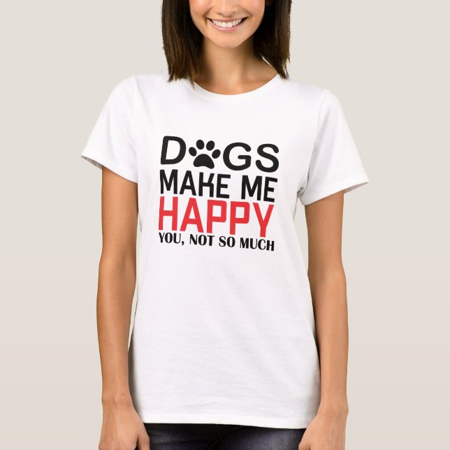 Funny dog lovers gift T-Shirt (Front)