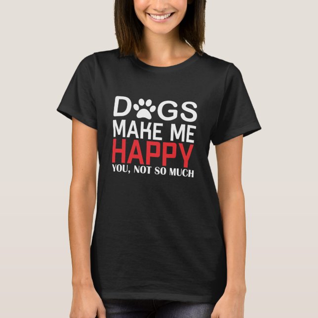 Funny dog lovers gift T-Shirt (Front)