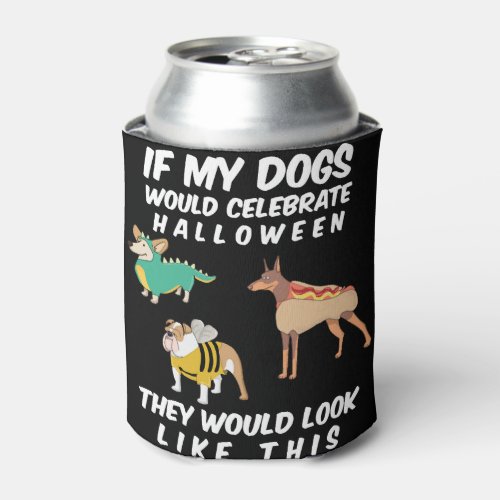 Funny Dog Lovers Halloween Puppy Costume Can Cooler