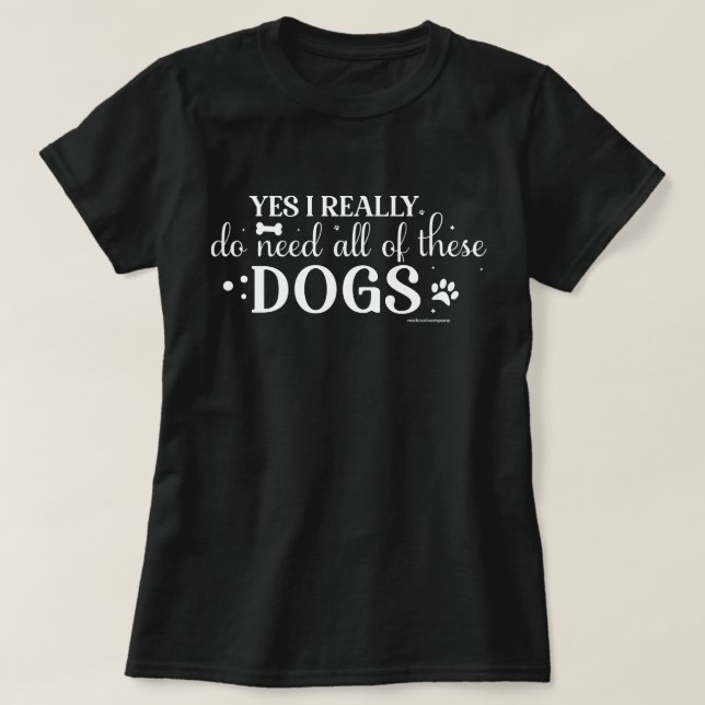 Funny Dog Lovers Shirt - All Dogs Needed (Design Front)