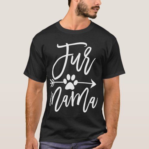 Funny Dog Mom Cute Cat Mom Sayings with Arrow Fur  T_Shirt