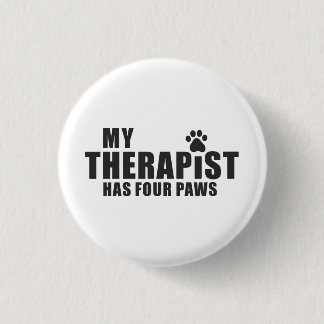 Funny Dog Mom Dad Gift! My Therapist Has Four Paws Button