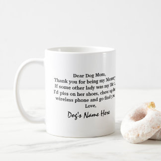 Funny Dog Mom gift from the dog Coffee Mug