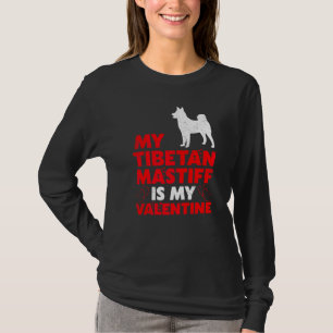 Funny Dog  My Tibetan Mastiff Is My Valentine T-Shirt