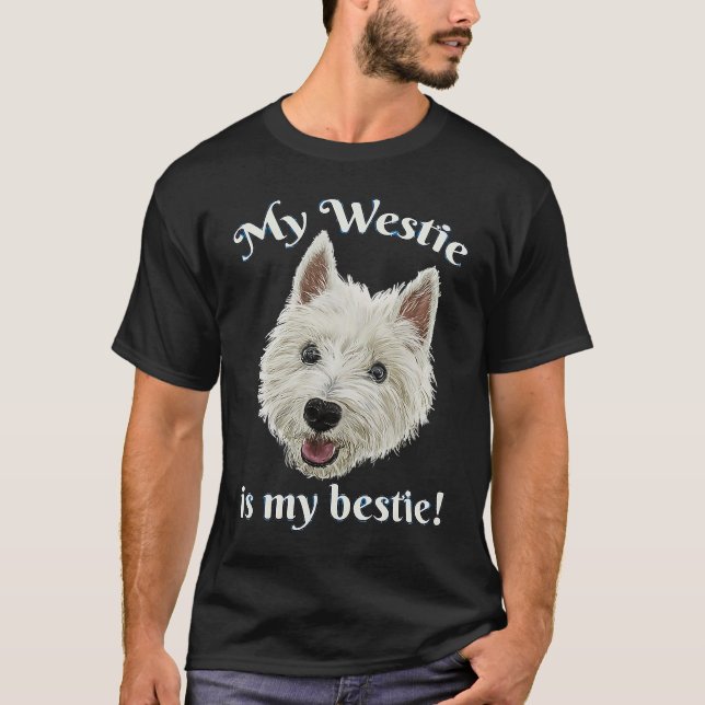 Funny Dog My Westie Is My Bestie Slogan T-Shirt (Front)