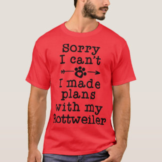 Funny Dog Owner Gifts Sorry Plans With My Rottweil T-Shirt