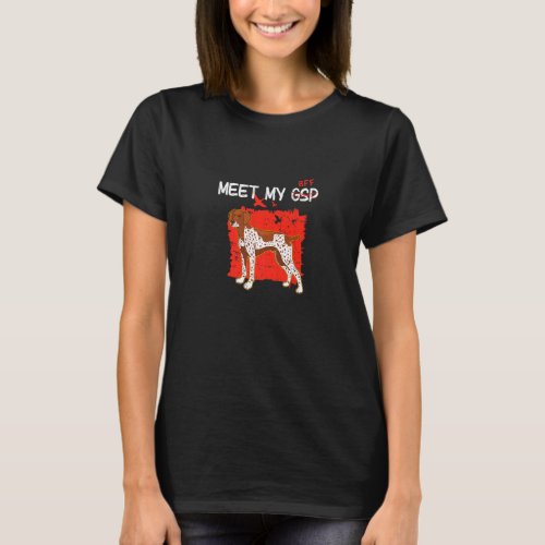 Funny Dog Owner Meet My Bff German Shorthaired Poi T_Shirt