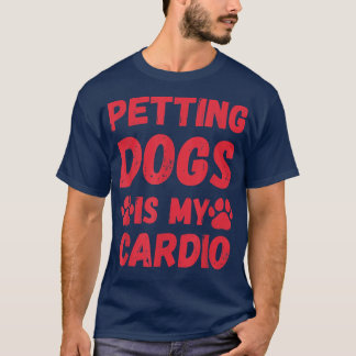 Funny Dog owner Saying Petting Dogs  T-Shirt