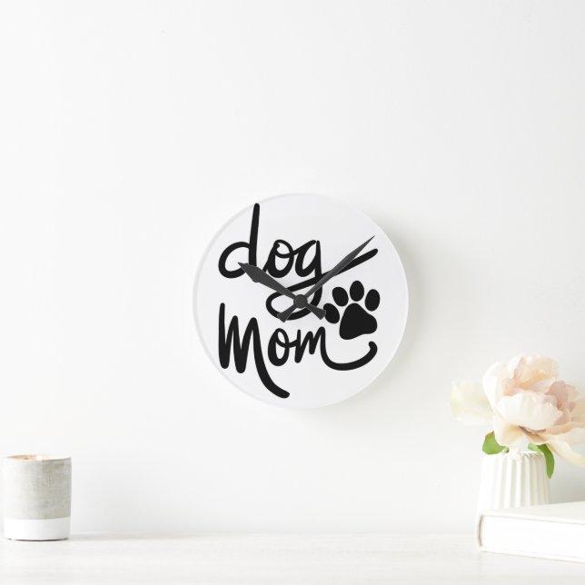 Funny Dog Paw Dog Mom Round Clock (Home)