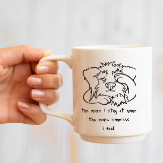 Funny Dog Pet Lover Stay at Home Humor Mug