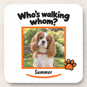 Funny Dog Photo and Name Who's Walking Whom Beverage Coaster