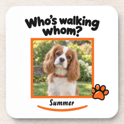 Funny Dog Photo and Name Who's Walking Whom Beverage Coaster