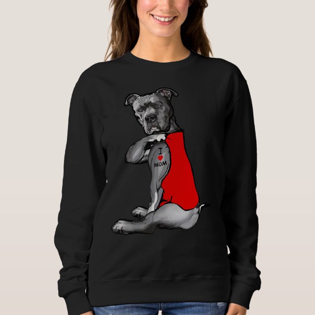 Funny Dog Pitbull I Love Mom Tattoo 112 Sweatshirt (Front)