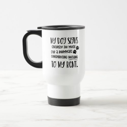 Funny Dog Quote  Custom Pet Photo Travel Mug