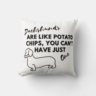 Funny Dog Quote: Dachshunds and Potato Chips  Throw Pillow