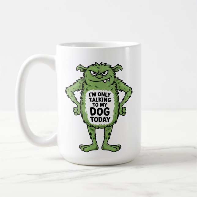 Funny Dog Quote Grumpy Green Monster Coffee Mug (Left)