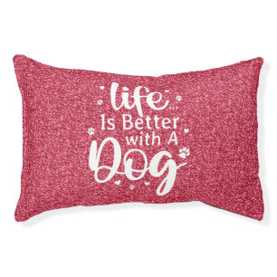 Funny Dog Quote Life is Better Humor Pet Bed