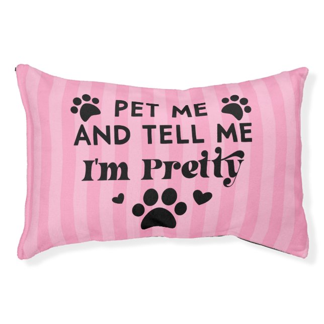 Funny Dog Quote Pet Me Tell Me I'm Pretty Bed (Front)