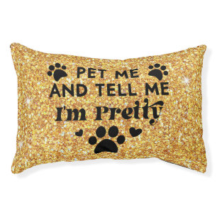 Funny Dog Quote Pet Me Tell Me I'm Pretty Bed
